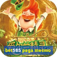 bet585 paga mesmo